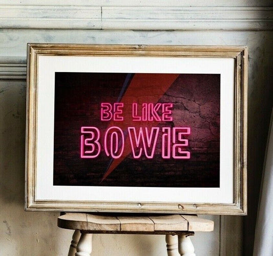 Be Like Bowie NEON EFFECT prints, David Bowie Artwork, Bowie Poster